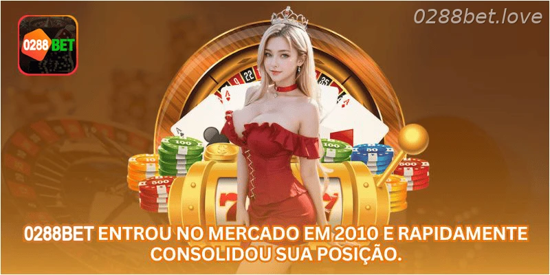 A 0288BET entrou no mercado em 2010 e rapidamente consolidou sua posição.