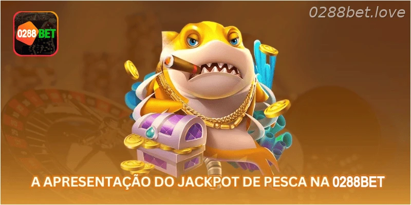 A apresentação do jackpot de pesca na 0288BET