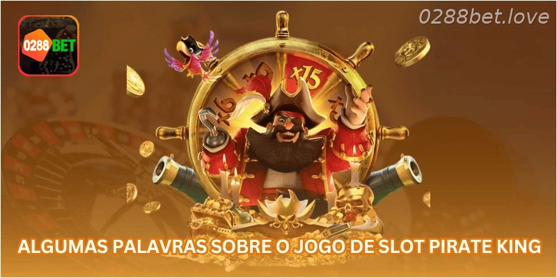 Algumas palavras sobre o jogo de slot Pirate King