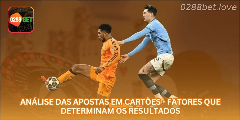 Análise das apostas em cartões - Fatores que determinam os resultados.
