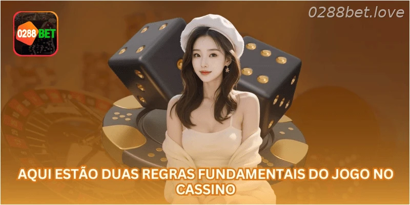 Aqui estão duas regras fundamentais do jogo no cassino