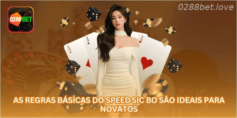 As regras básicas do Speed ​​​​Sic Bo são ideais para novatos.