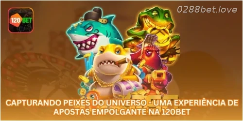 Capturando Peixes do Universo - Uma Experiência de Apostas Empolgante na 0288BET.