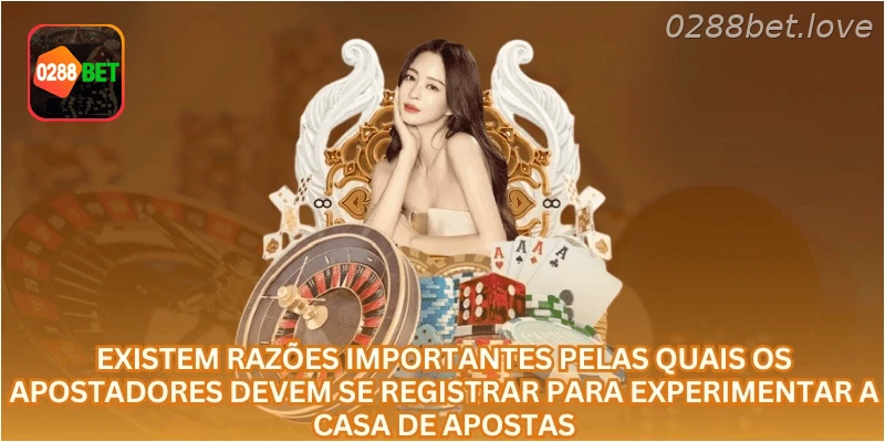 Existem razões importantes pelas quais os apostadores devem se registrar para experimentar a casa de apostas.