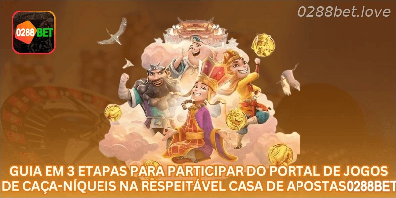 Guia em 3 etapas para participar do portal de jogos de caça-níqueis na respeitável casa de apostas 0288BET