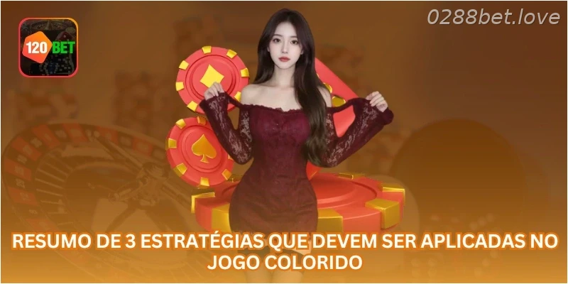 Resumo de 3 estratégias que devem ser aplicadas no jogo colorido