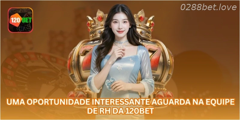 Uma oportunidade interessante aguarda na equipe de RH da 0288BET.
