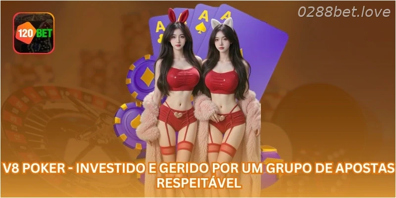 V8 Poker - Investido e gerido por um grupo de apostas respeitável.