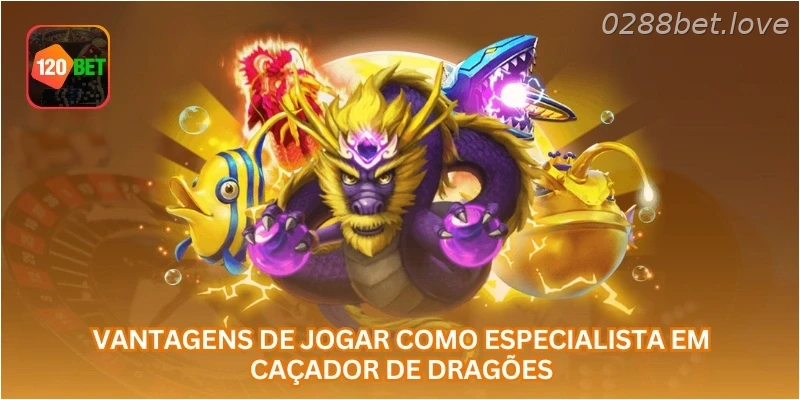 Vantagens de jogar como especialista em caçador de dragões