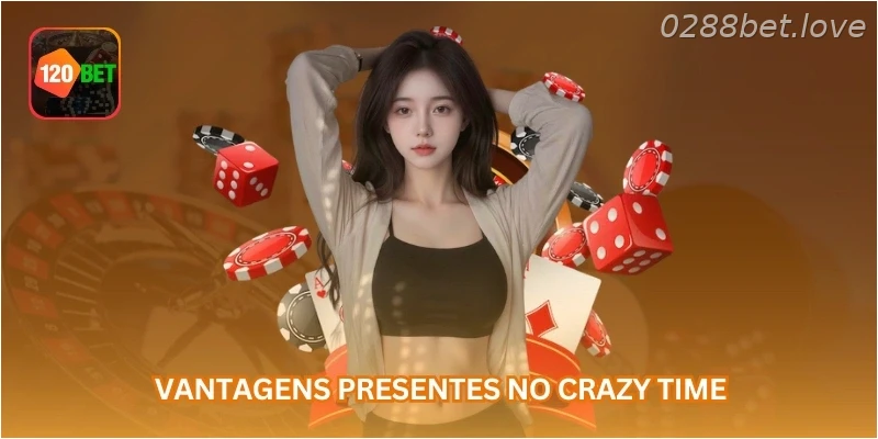 Vantagens presentes no Crazy Time...