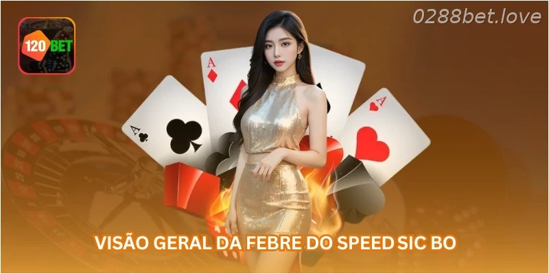 Visão geral da febre do Speed ​​​​Sic Bo