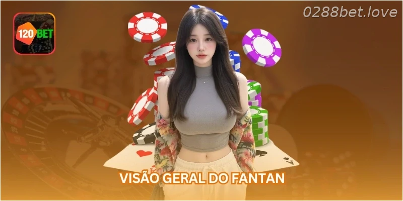 Visão geral do Fantan